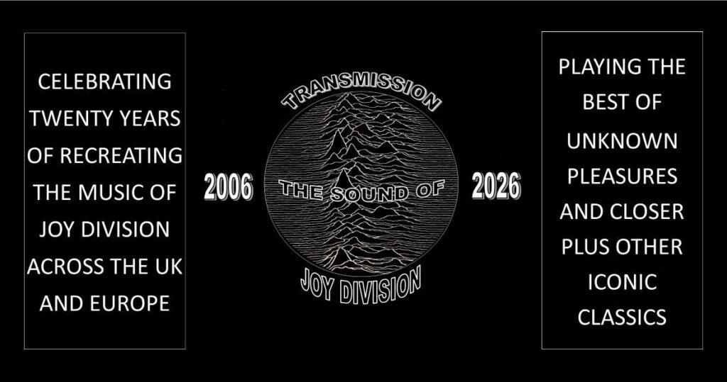 TRANSMISSION – THE SOUND OF JOY DIVISION ZUSATZKONZERT